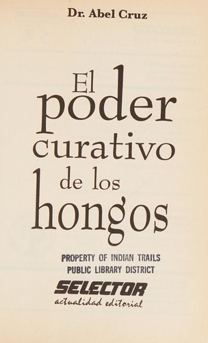 Cubierta de «Poder Curativo De Los Hongos/healing Properties Of Mushrooms»