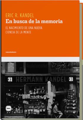 Cubierta de la edición de Katz de En busca de la memoria, de Eric R. Kandel. Franja naranja y fotografía de la tienda Hermann Kandel.