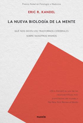 Cubierta de La nueva biología de la mente, de Eric R. Kandel. Paidós.